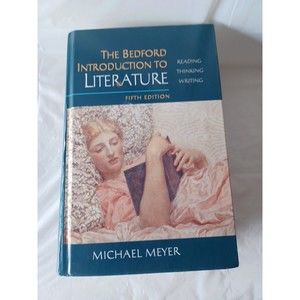 The Bedford Introduction to Literature Reading Thinking Writing 5th Edition